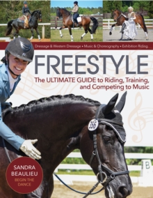 Freestyle : The Ultimate Guide to Riding, Training and Competing to Music