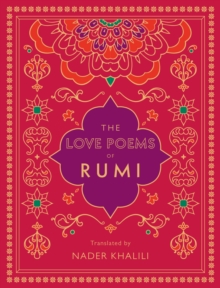 The Love Poems of Rumi : Volume 2