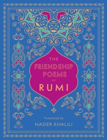 The Friendship Poems of Rumi : Volume 1