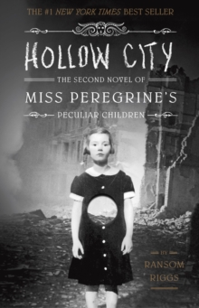 Hollow City: The Second Novel of Miss Peregrine's Peculiar Children Book 2