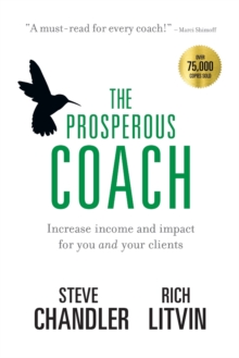 The Prosperous Coach : Increase Income and Impact for You and Your Clients : 1