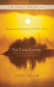 The Calm Center : Reflections and Meditations for Spiritual Awakening