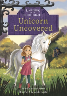 Unicorns of the Secret Stable: Unicorn Uncovered (Book 2)