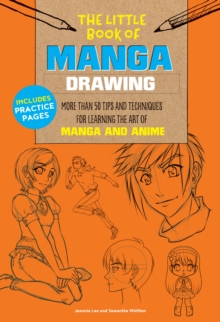 The Little Book of Manga Drawing : More than 50 tips and techniques for learning the art of manga and anime