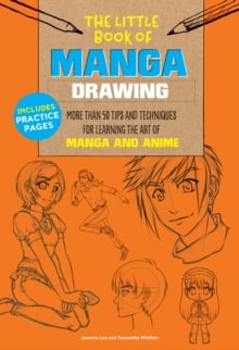 The Little Book of Manga Drawing : More than 50 tips and techniques for learning the art of manga and anime