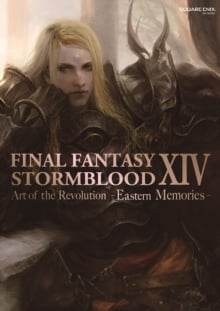 Final Fantasy Xiv: Stormblood -- The Art Of The Revolution - Eastern Memories