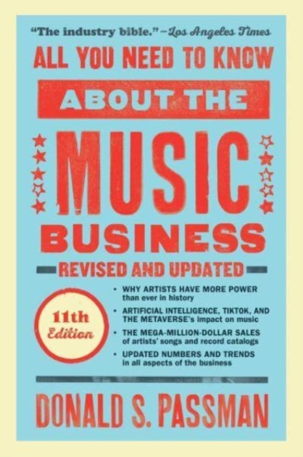 All You Need to Know About the Music Business : Eleventh Edition