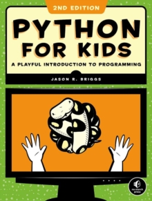 Python For Kids, 2nd Edition : A Playful Introduction to Programming