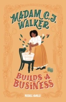 Madam C.J. Walker Builds a Business (A Good Night Stories for Rebel Girls Chapter Book)