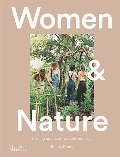 Women & Nature : Healing practices for body and soul