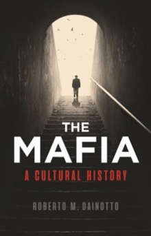 Mafia, The : A Cultural History