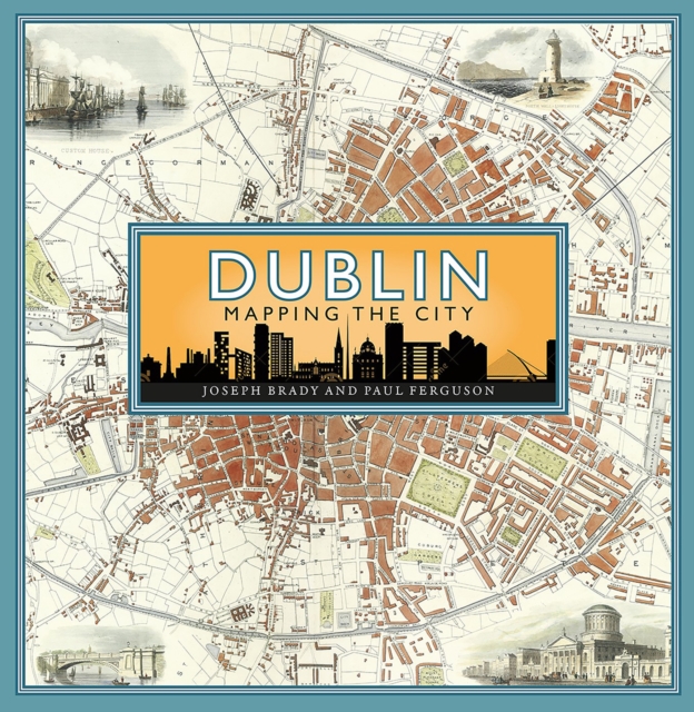 Dublin: Mapping the City (Hardback)