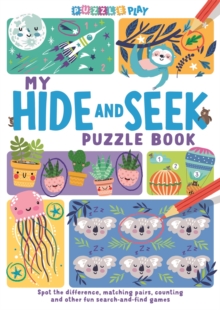 My Hide and Seek Puzzle Book : Spot the Difference, Matching Pairs, Counting and other fun Seek and Find Games
