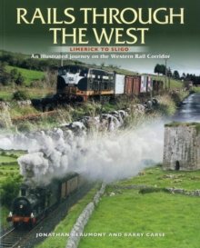 Rails Through The West : Limerick to Sligo, an Illustrated Journey on the Western Rail Corridor