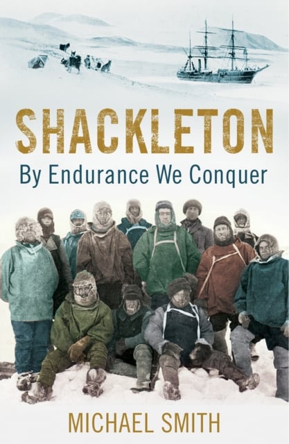 Shackleton : By Endurance We Conquer (Paperback)