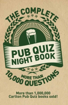 The Complete Pub Quiz Book : More than 10,000 questions
