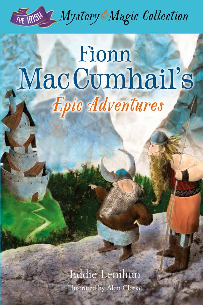 Fionn Mac Cumhail's Epic Adventures (Hardback)