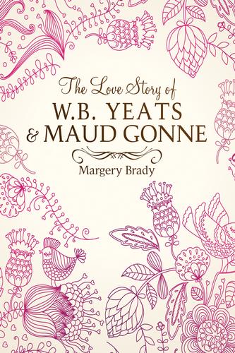 The Love Story Of W.B. Yeats & Maud Gonne (Mini Hardback)