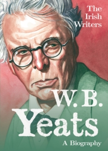 The Irish Writers: W.B. Yeats