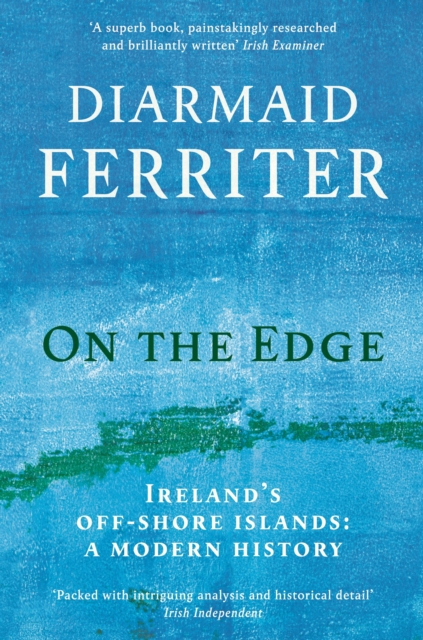 On the Edge : Ireland's off-shore islands: a modern history