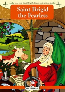 Saint Brigid The Fearless (In a Nutshell Series)