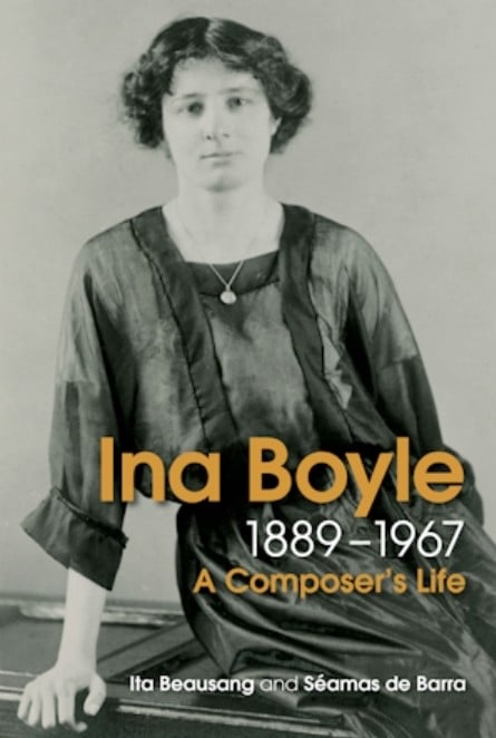 Ina Boyle 1889–1967 : A Composer's Life