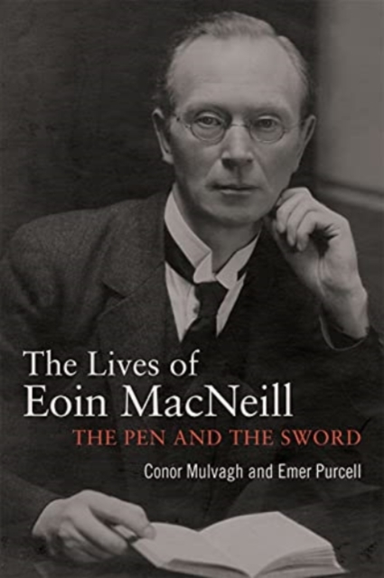 Eoin MacNeill : The Pen and the Sword