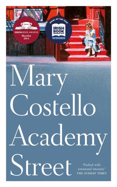 Mary Costello : Academy Street (Hardback)