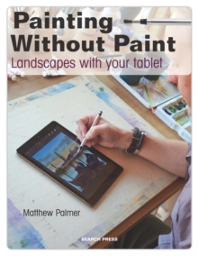 Painting Without Paint : Landscapes with Your Tablet