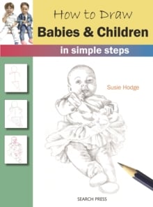 How to Draw Babies and Children : In Simple Steps