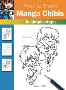 How to Draw: Manga Chibis : In Simple Steps