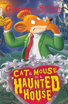 Cat and Mouse in a Haunted House (Geronimo Stilton Series 1)