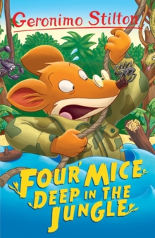 Four Mice Deep in the Jungle (Geronimo Stilton Series 1)