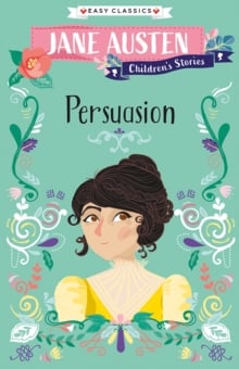 Persuasion : Jane Austen Children's Stories (Easy Classics)