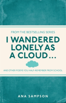 I Wandered Lonely as a Cloud and other poems you half-remember from school