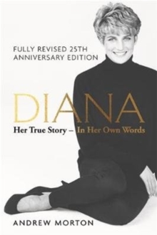 Diana: Her True Story - In Her Own Words : The Sunday Times Number-One Bestseller
