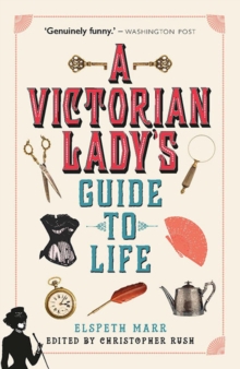 A Victorian Lady's Guide to Life