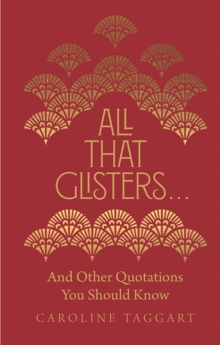 All That Glisters And Other Quotations You Should Know