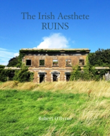 The Irish Aesthete: Ruins of Ireland