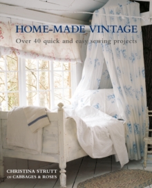 Home Made Vintage : Over 40 Quick and Easy Sewing Projects