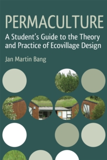 Permaculture : A Student's Guide to the Theory and Practice of Ecovillage Design