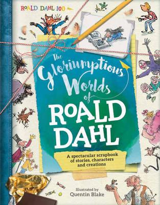 The Gloriumptious Worlds of Roald Dahl (Hardback)