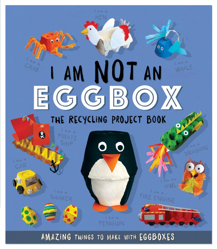 I Am Not An Eggbox: The Recycling Project Book