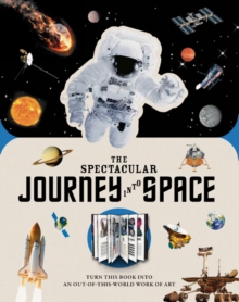 The Spectacular Journey into Space (Hardback)