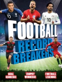Football Record Breakers : Goal scorers, trophy winners, football legends (2020)