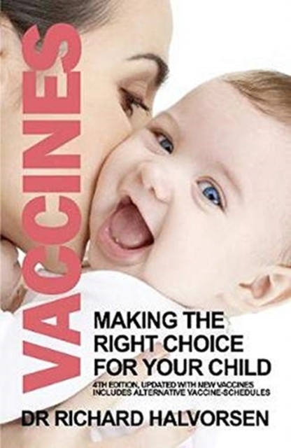 Vaccines : Making the Right Choice for Your Child