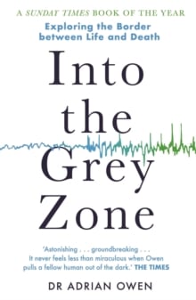 Into the Grey Zone: A Neuroscientist Explores the Border Between Life and Death