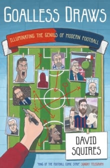 Goalless Draws : Illuminating the Genius of Modern Football