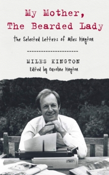 My Mother, The Bearded Lady : The Selected Letters of Miles Kington