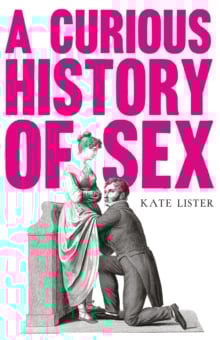 A Curious History of Sex